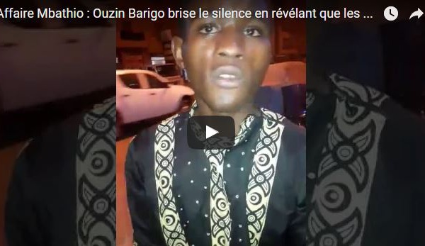 Affaire Mbathio : Ouzin Barigo brise le silence en révélant que les …