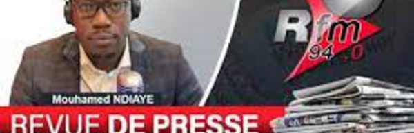 REVUE DE PRESSE RFM AVEC MAMADOU MOUHAMED NDIAYE - 14 MAI 2024